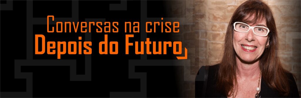 Procuradora do Estado Márcia Semer estará na próxima edição do ciclo “Conversas na Crise – Depois do Futuro”, no dia 23