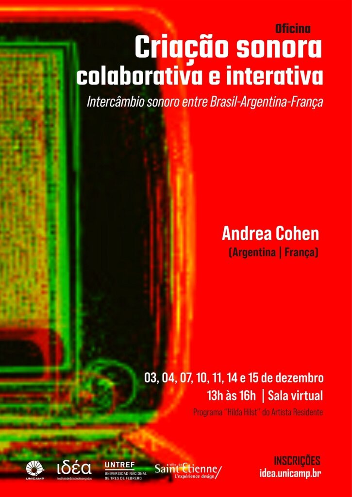 Oficina oferecida pela compositora, musicóloga e radioartista argentina Andrea Cohen no IdEA